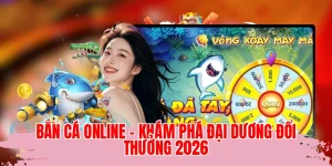Bắn Cá Online - Khám Phá Đại Dương Đổi Thưởng 2026