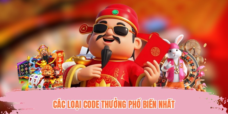 Các loại code thưởng phổ biến nhất