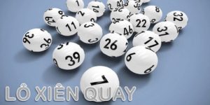 Lô Xiên Quay Là Gì - Cách Hiểu Và Bí Quyết Lựa Chọn Đúng