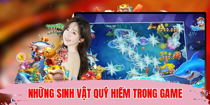 Những sinh vật quý hiếm trong game